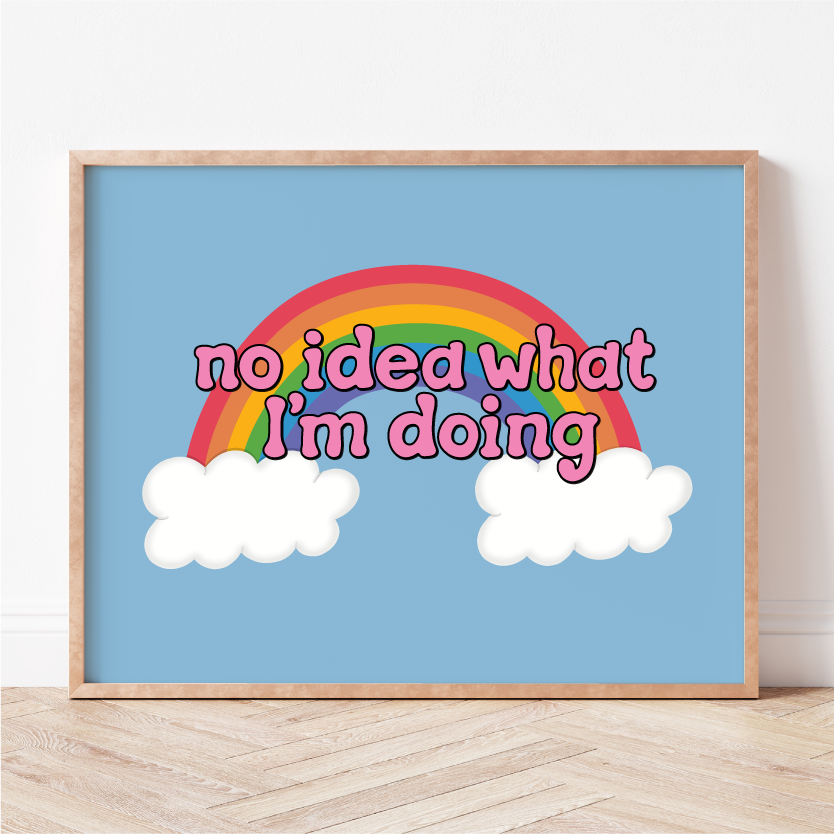 No Idea What I’m Doing Print