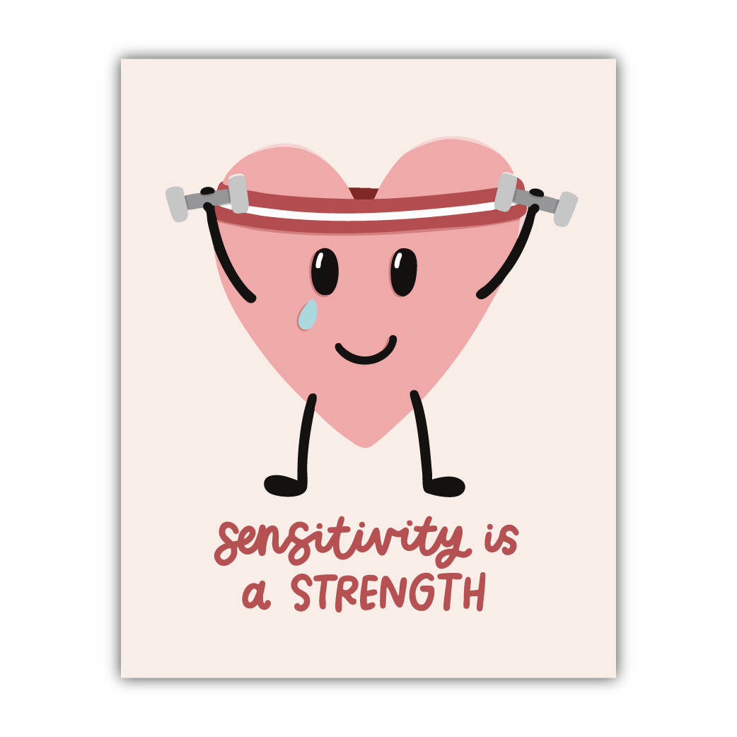 Sensitivity Is A Strength Print