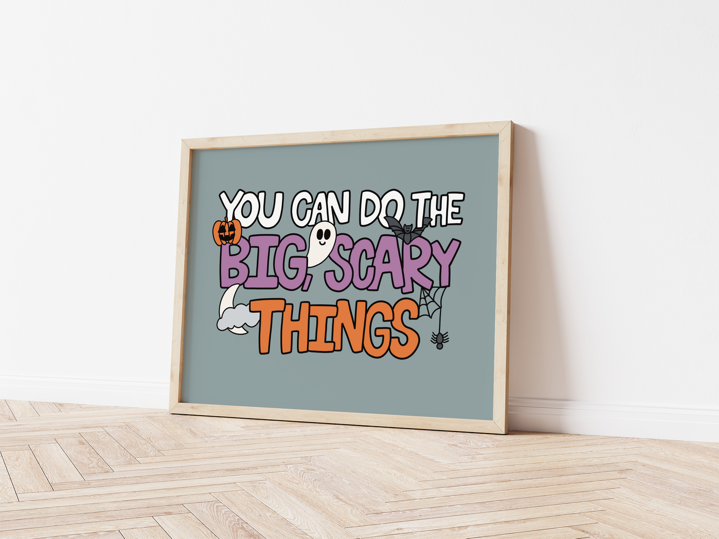 You Can Do The Big Scary Things Print