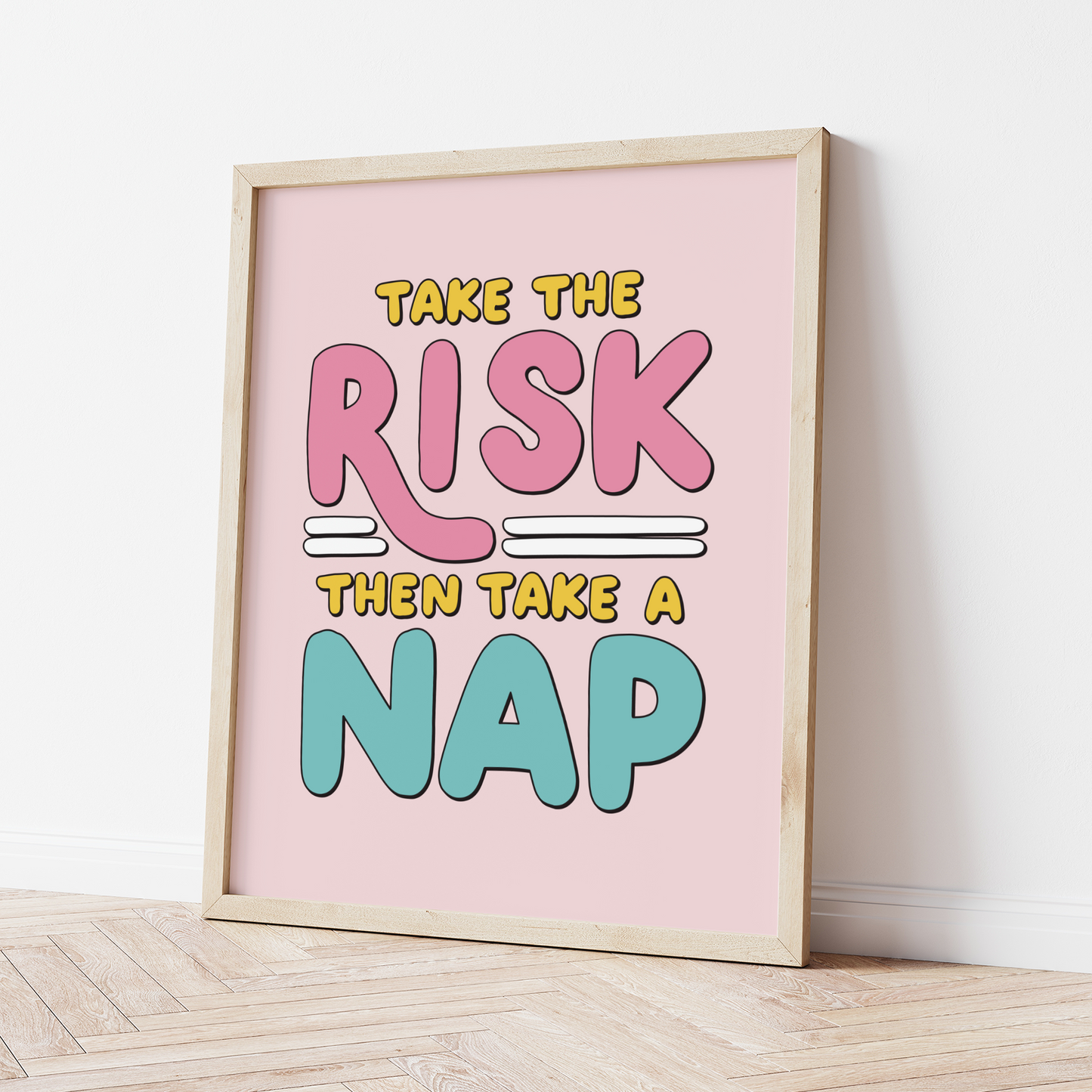 Take The Risk Take A Nap Print