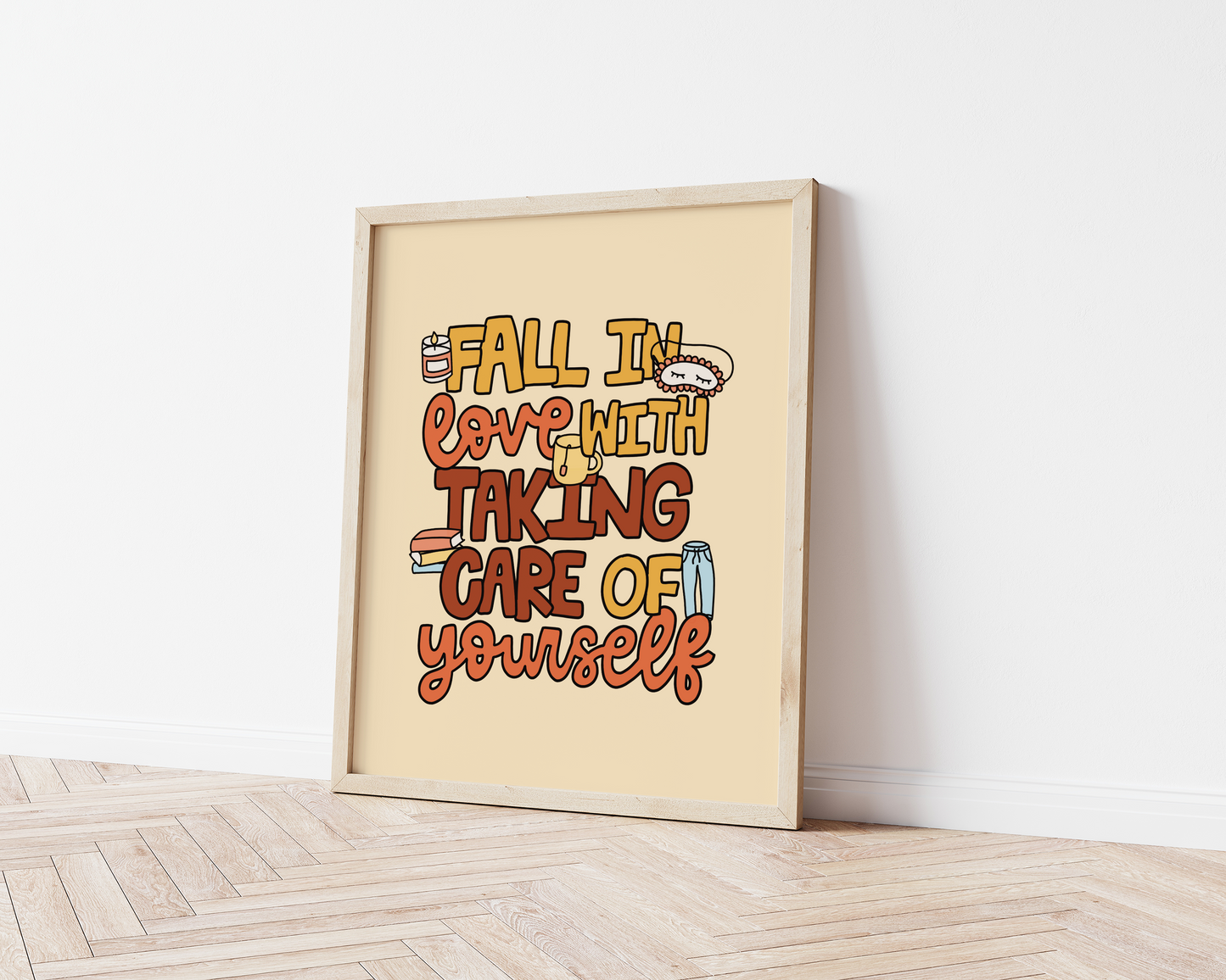 Fall In Love With Taking Care Of Yourself Print