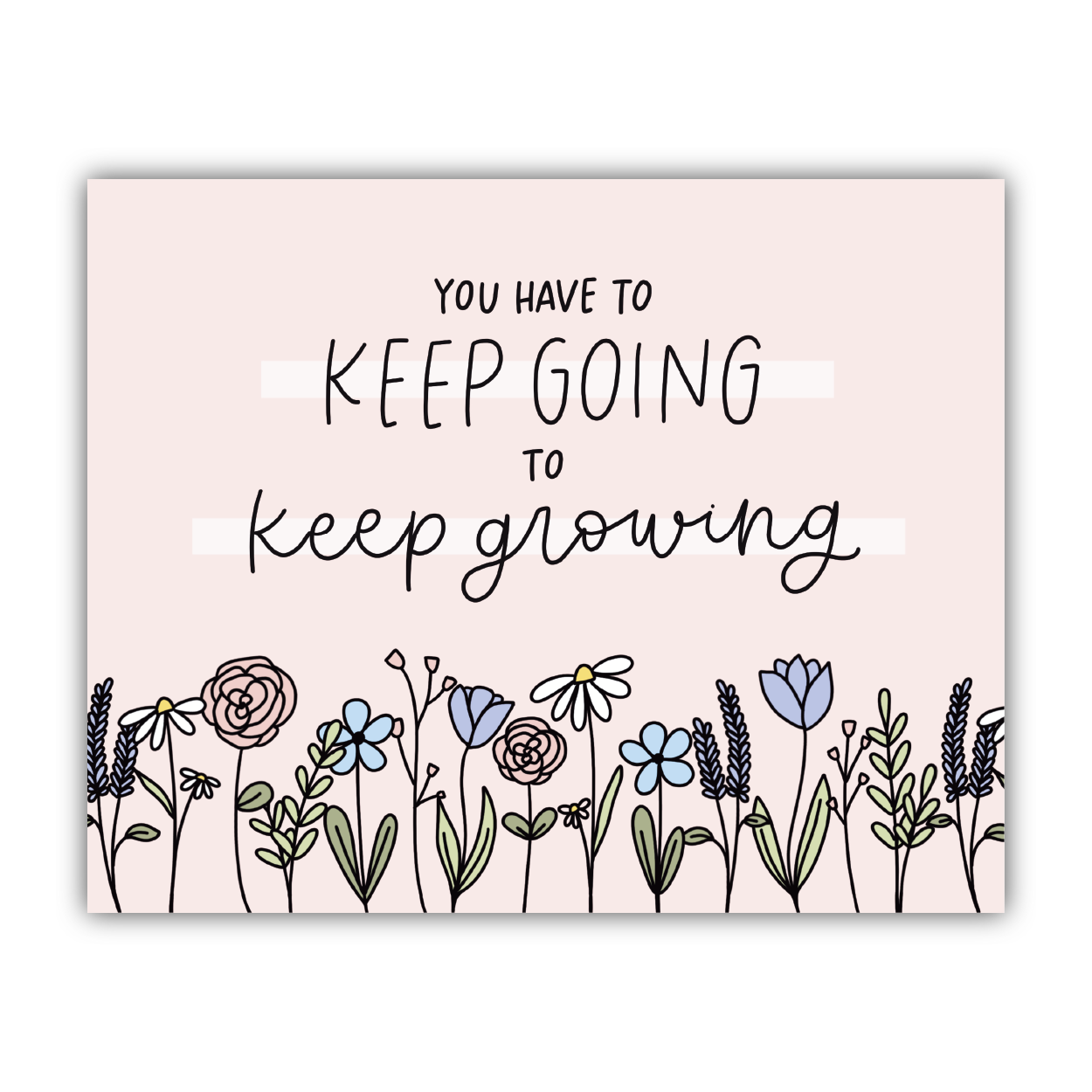 Keep Going Keep Growing Print