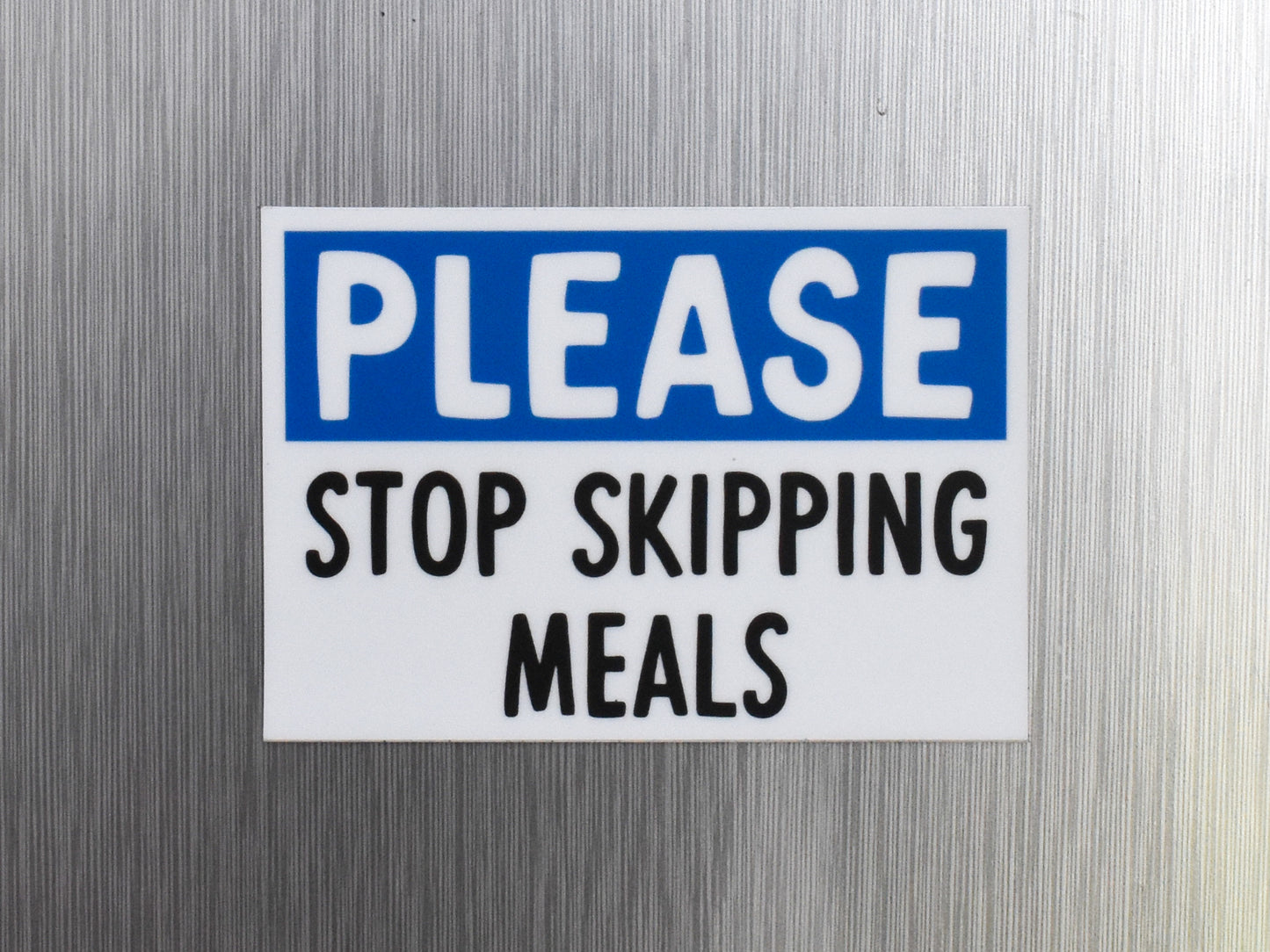 Stop Skipping Meals Fridge Magnet