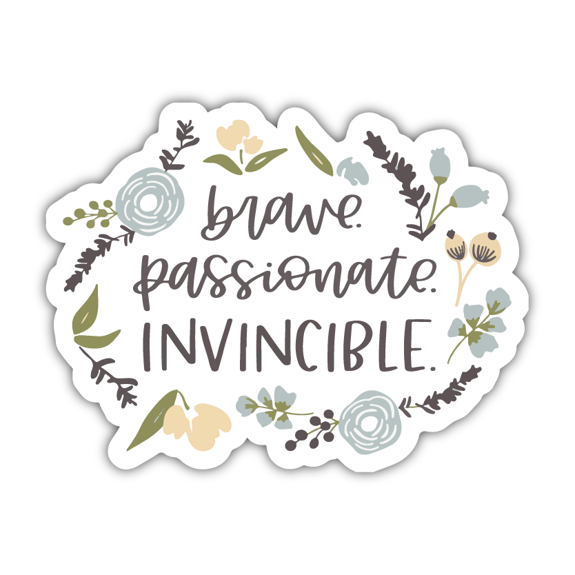 Brave Passionate Invincible Sticker