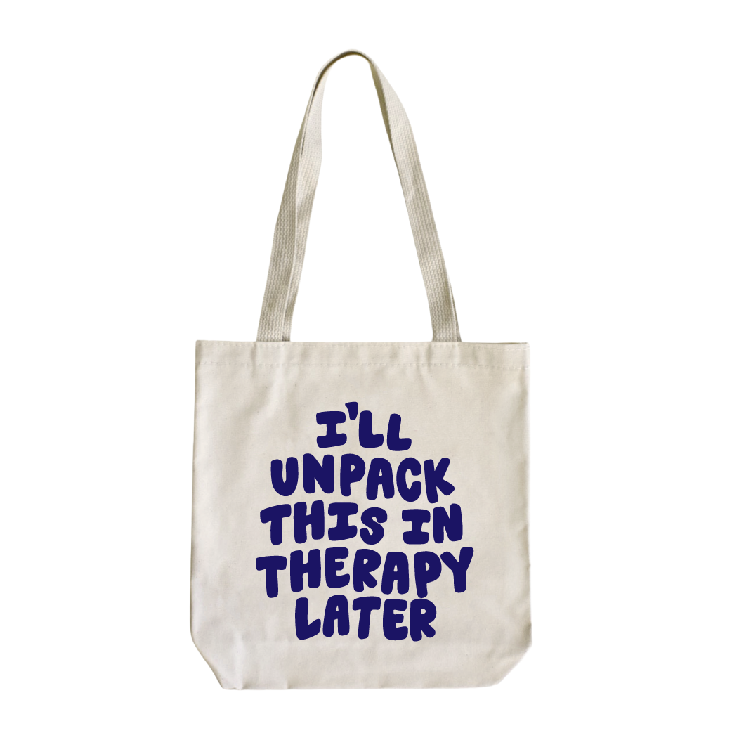 I'll Unpack This In Therapy Later Tote Bag