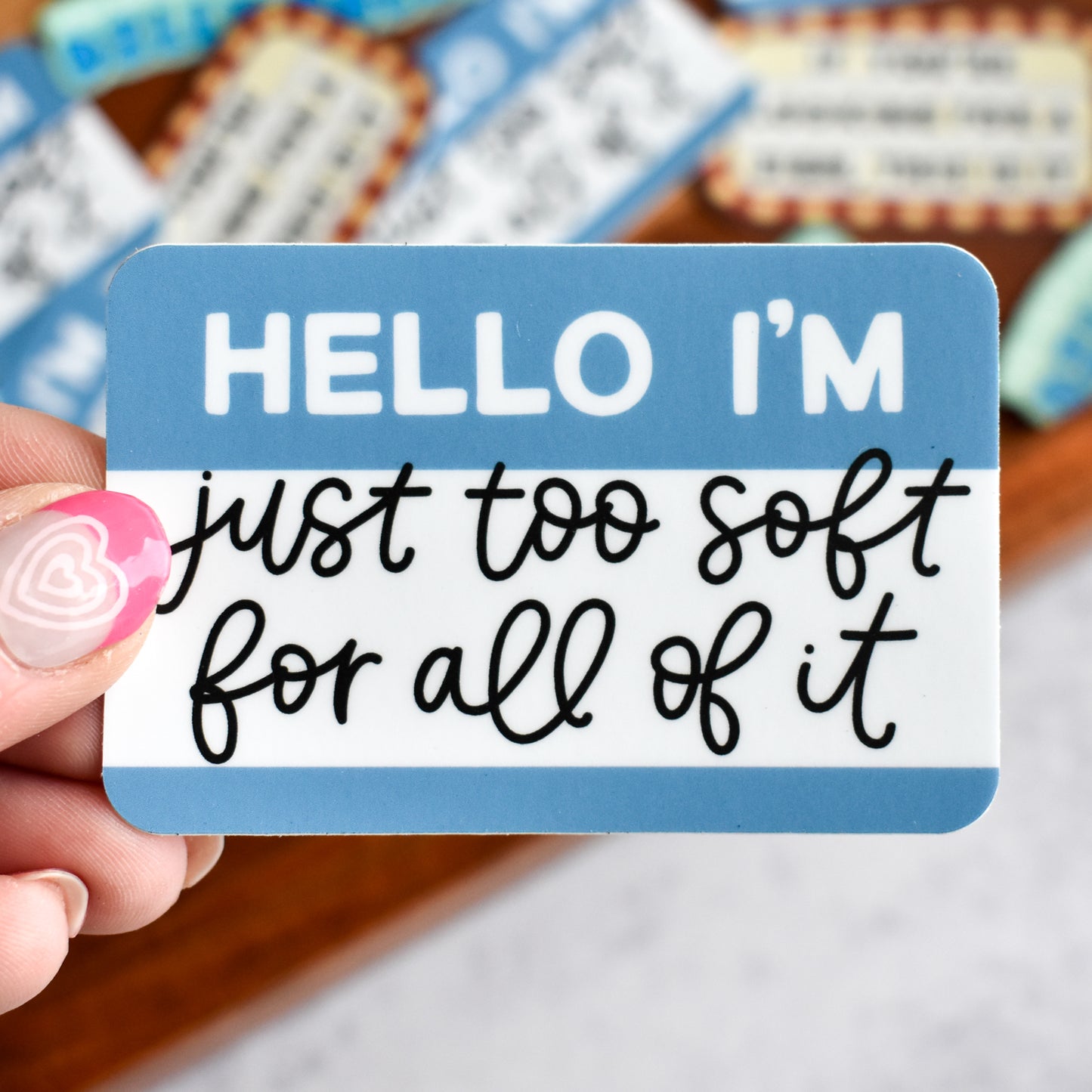 Hello / Too Soft For All Of It Sticker
