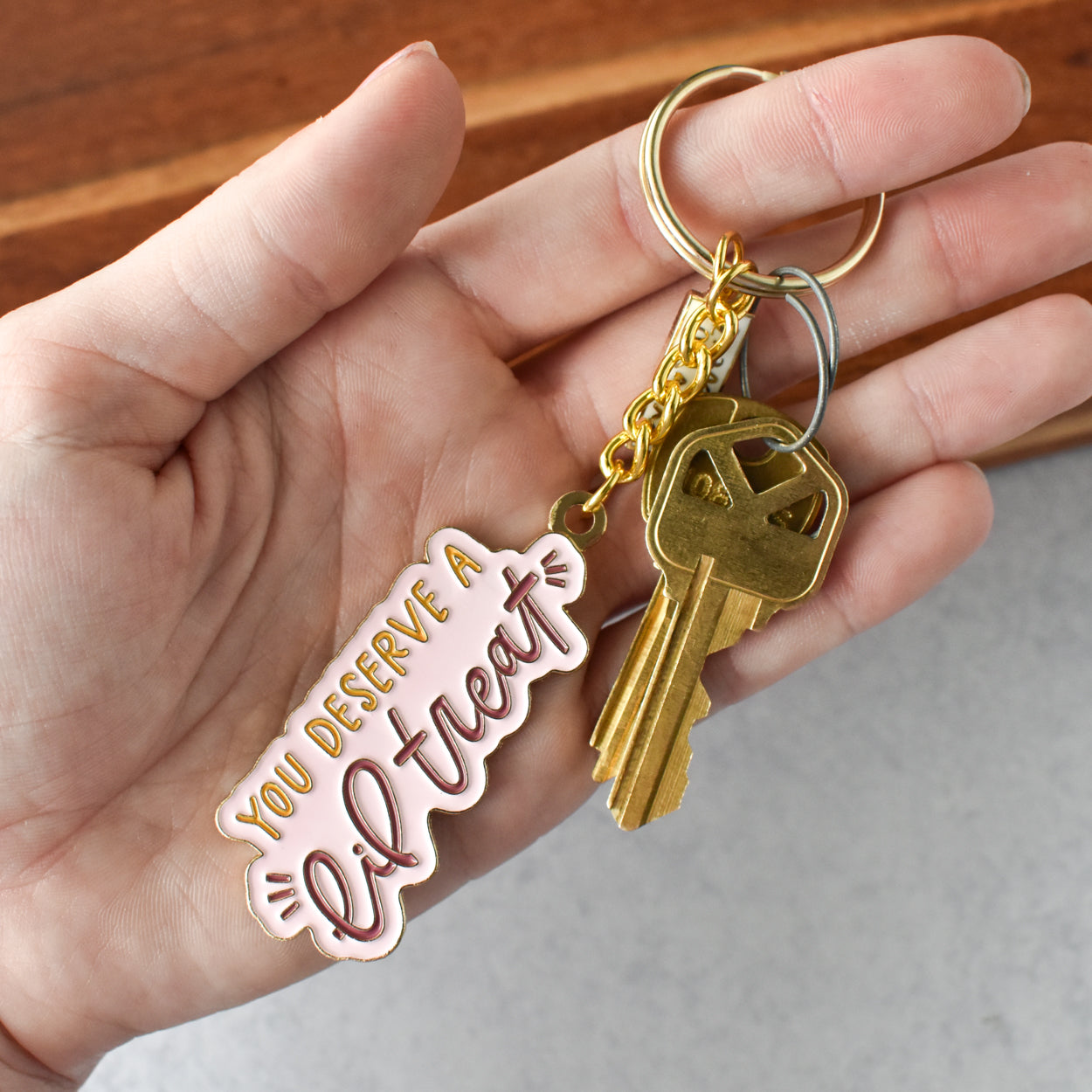 You Deserve A Lil Treat Keychain