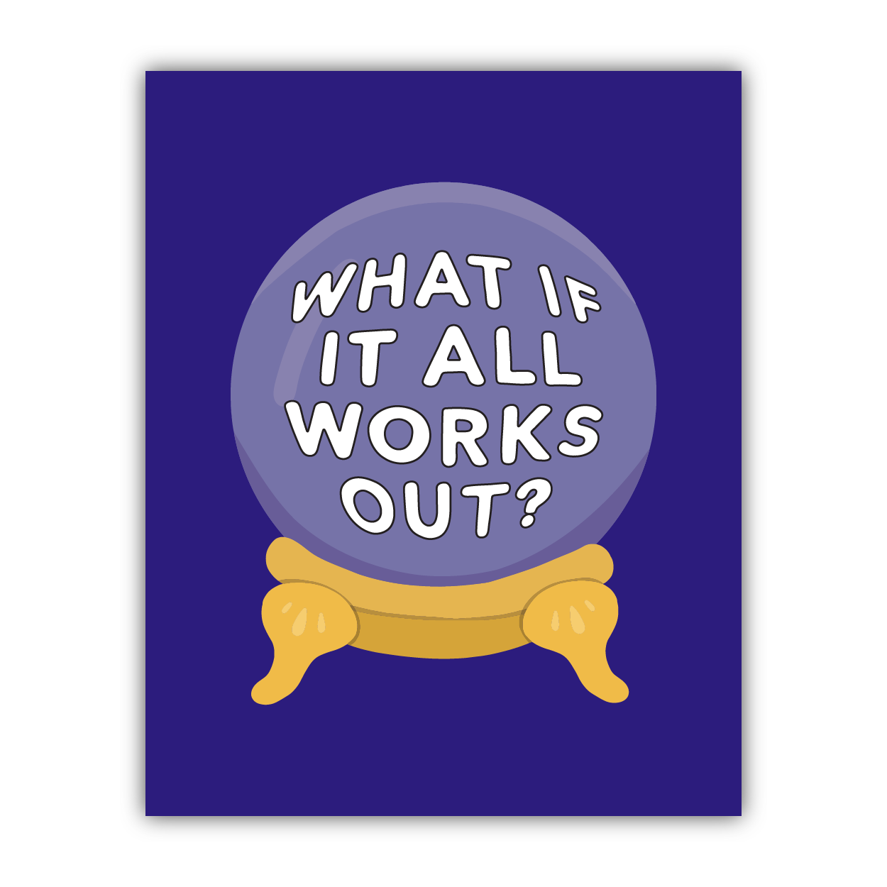 What If It All Works Out Print