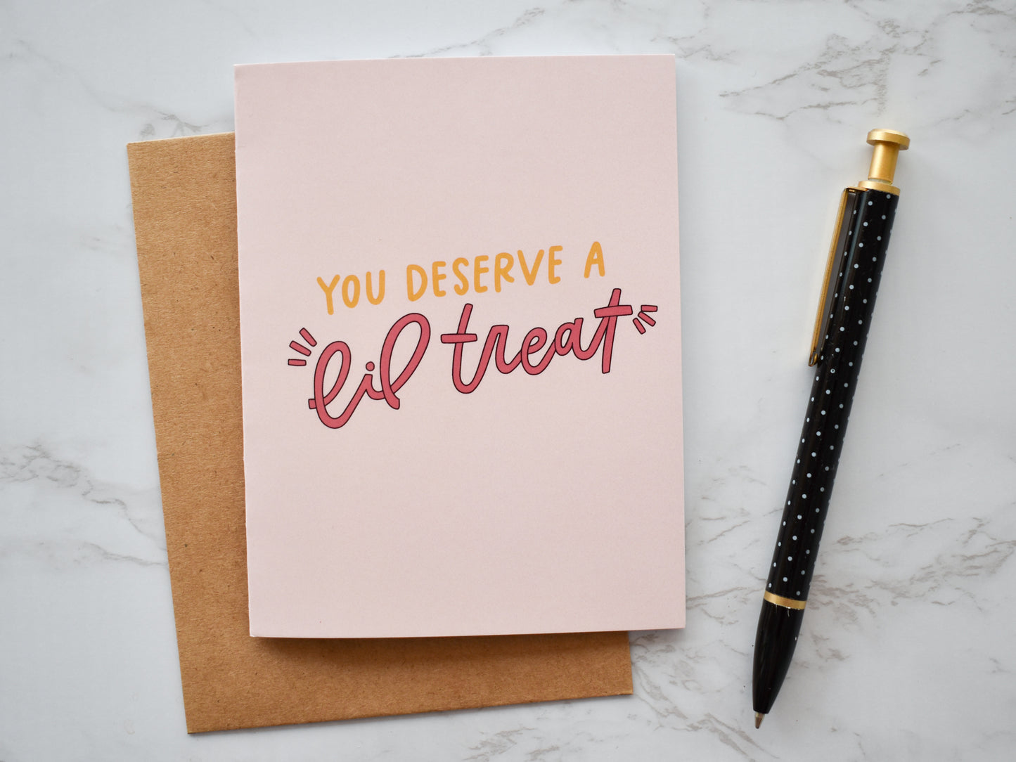 You Deserve A Lil Treat Card