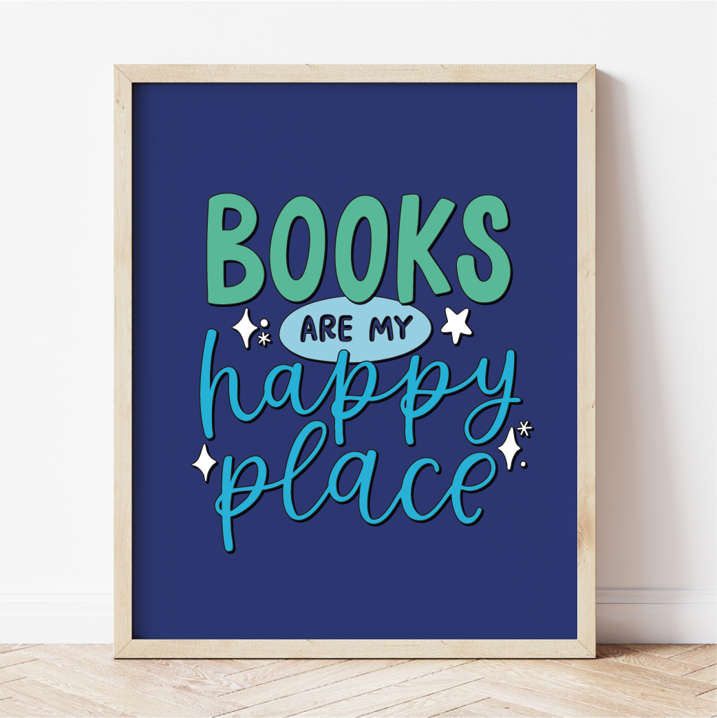 Books Are My Happy Place Print