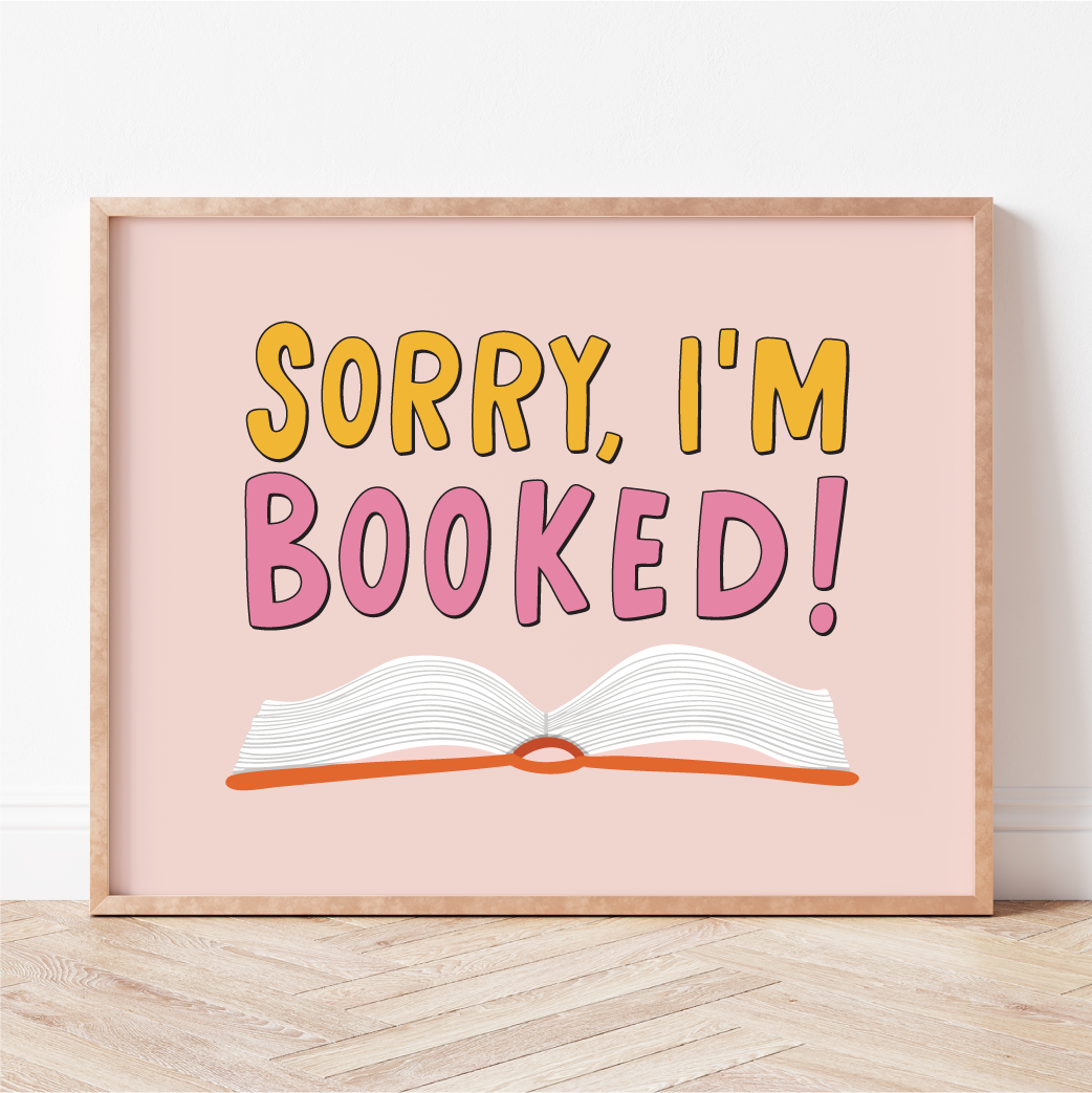 Sorry I'm Booked Print