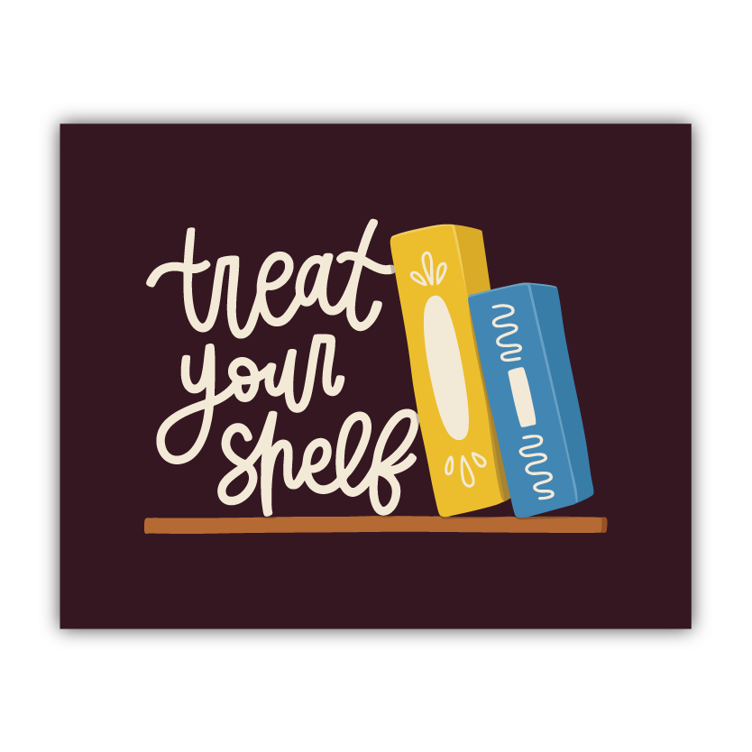 Treat Your Shelf Print