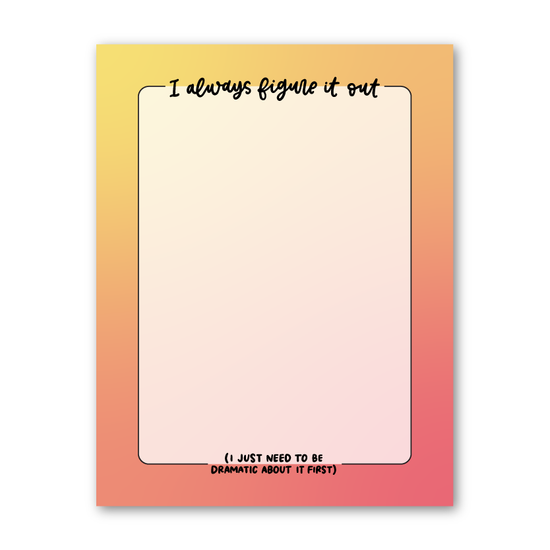 Figure It Out / Dramatic About It Notepad