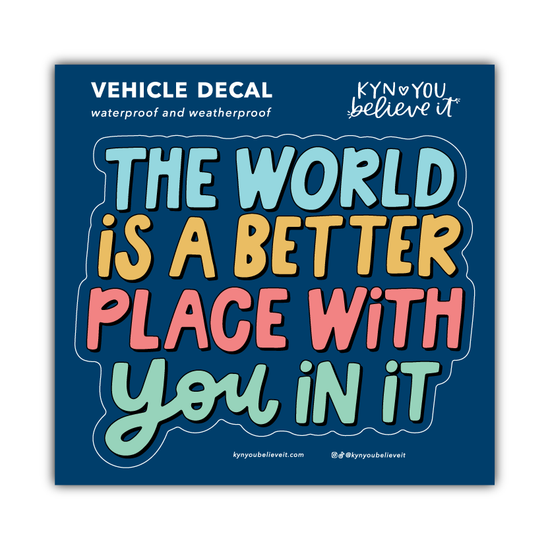 Better With You In It Vehicle Decal