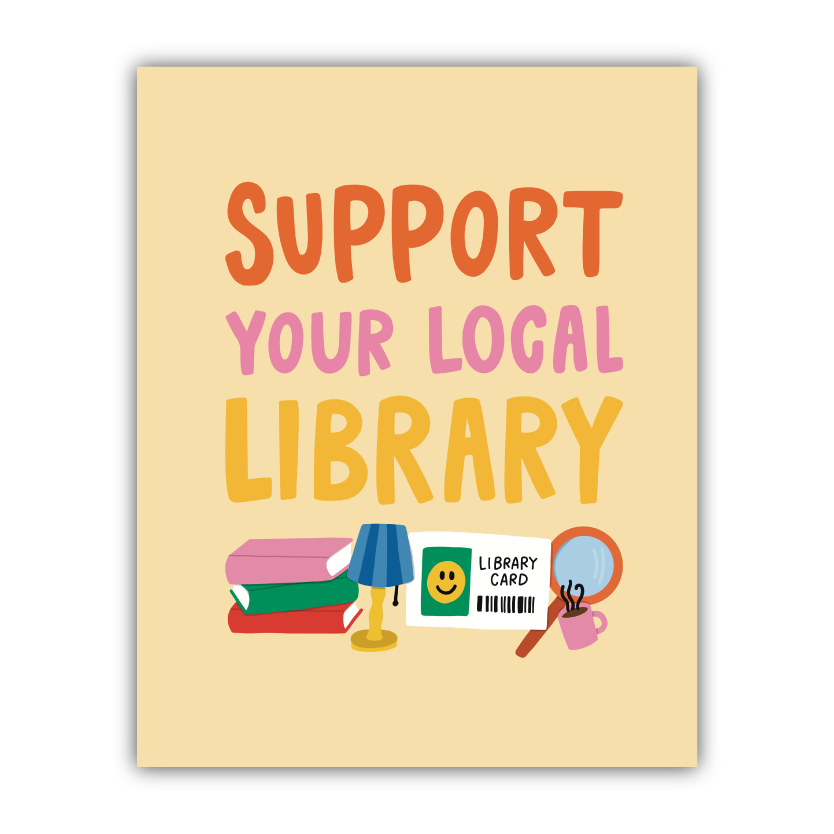 Support Your Local Library Print