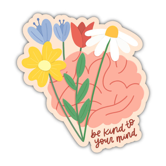 Be Kind To Your Mind Magnet