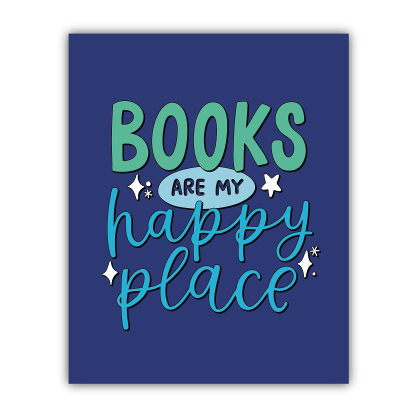 Books Are My Happy Place Print