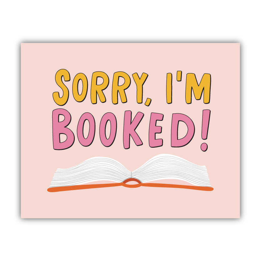 Sorry I'm Booked Print