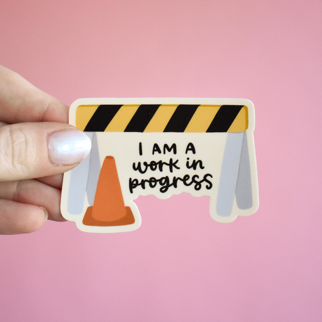 I Am A Work In Progress Sticker