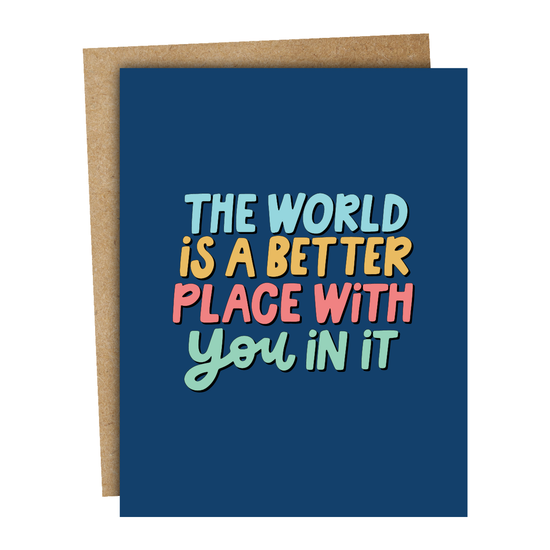 Better With You In It Card