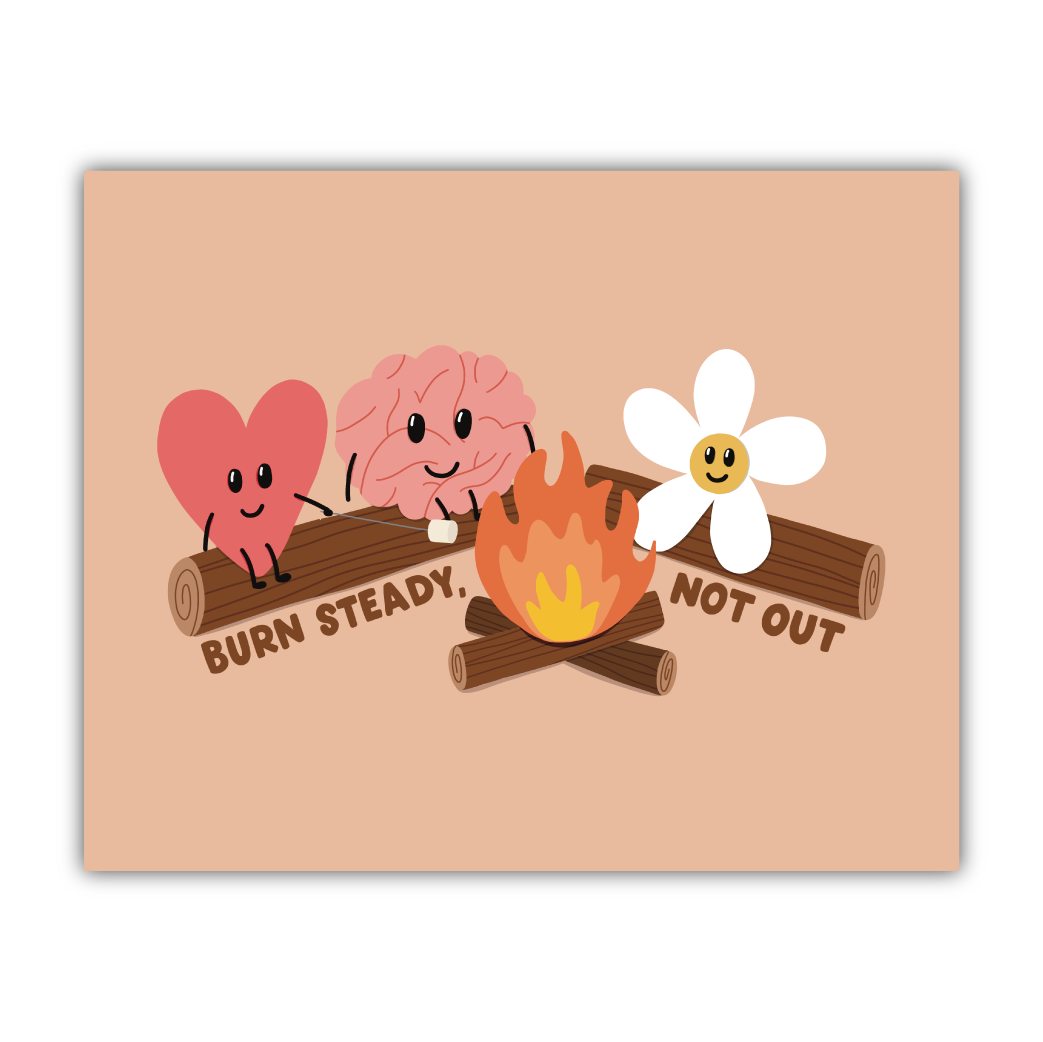 Burn Steady, Not Out Print