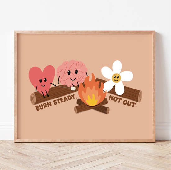 Burn Steady, Not Out Print