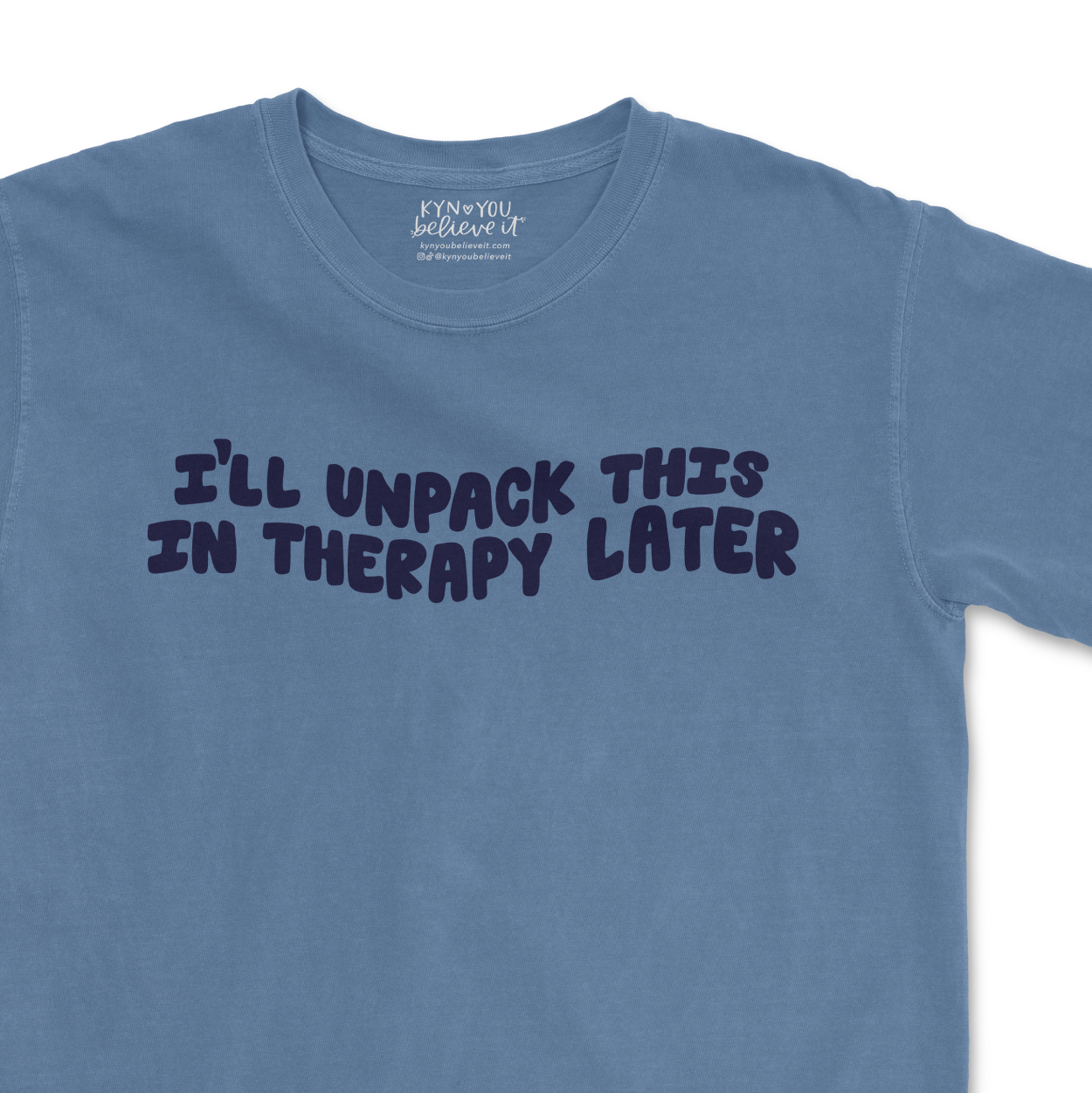 I'll Unpack This In Therapy Later Tee