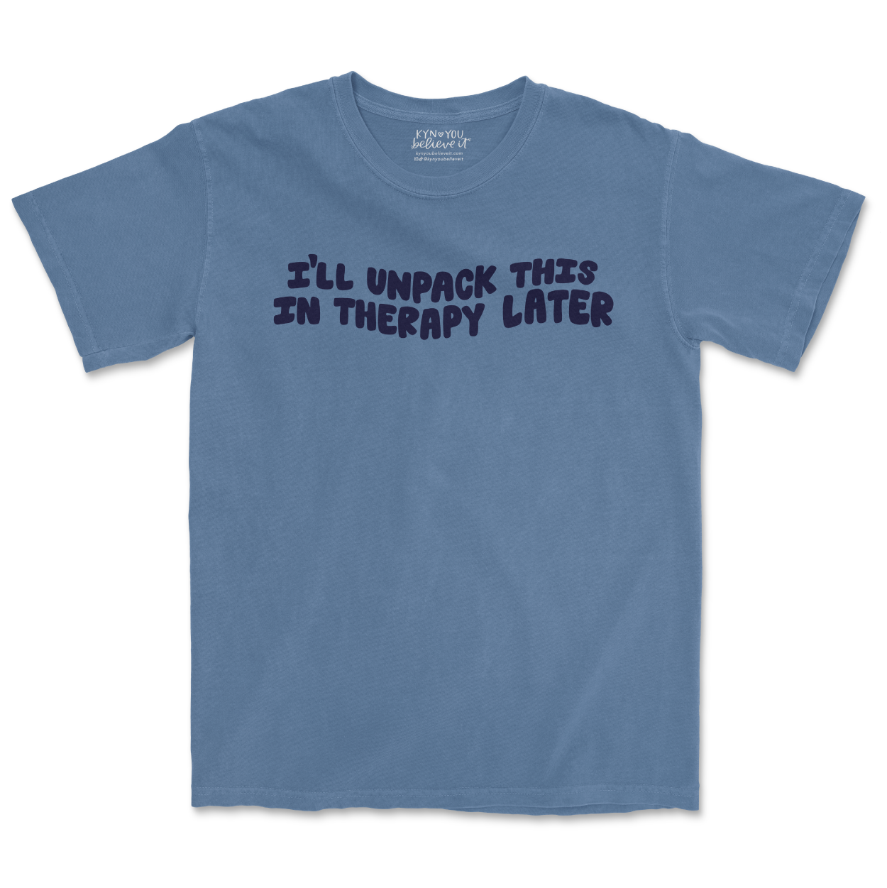 I'll Unpack This In Therapy Later Tee