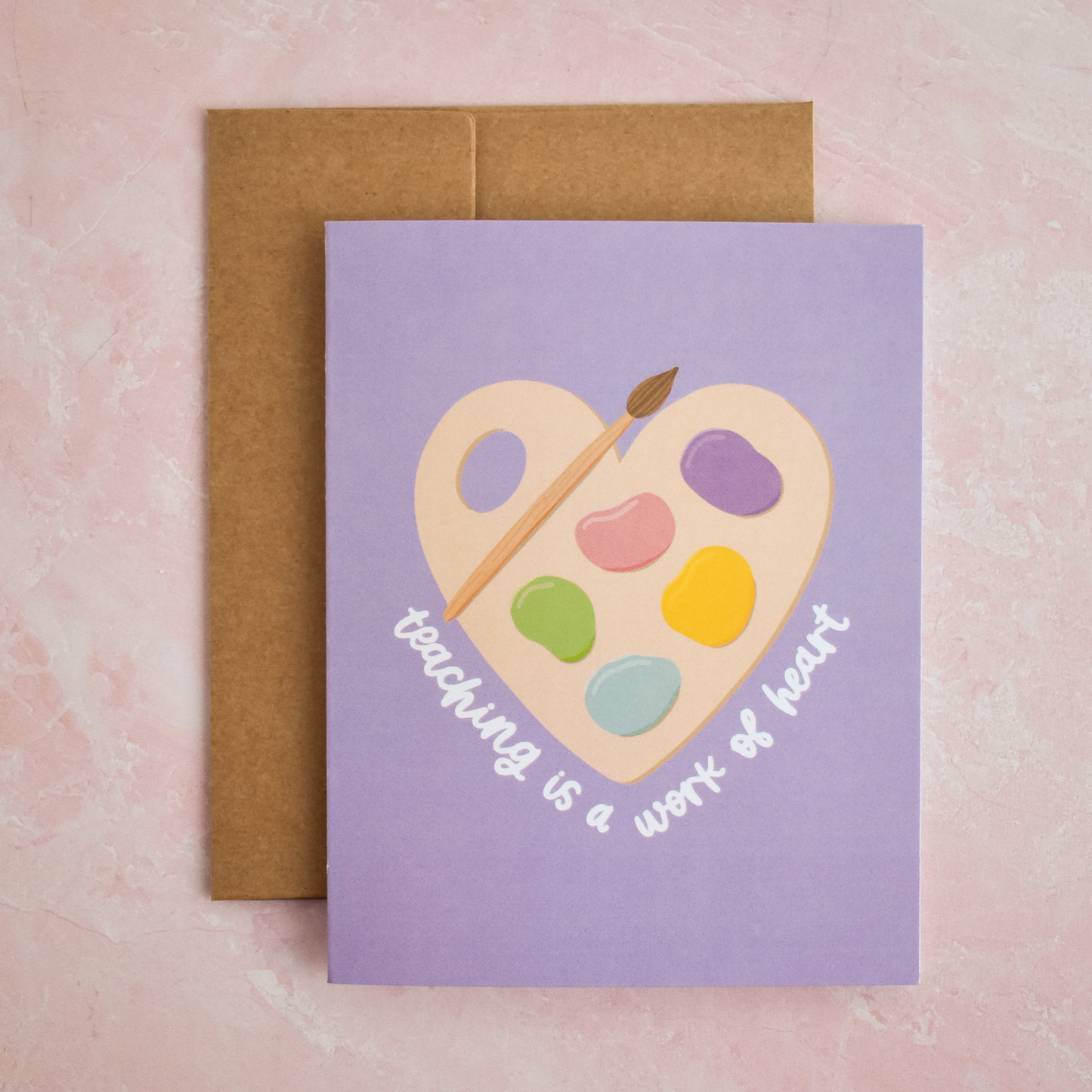 Teaching is a Work of Heart Card