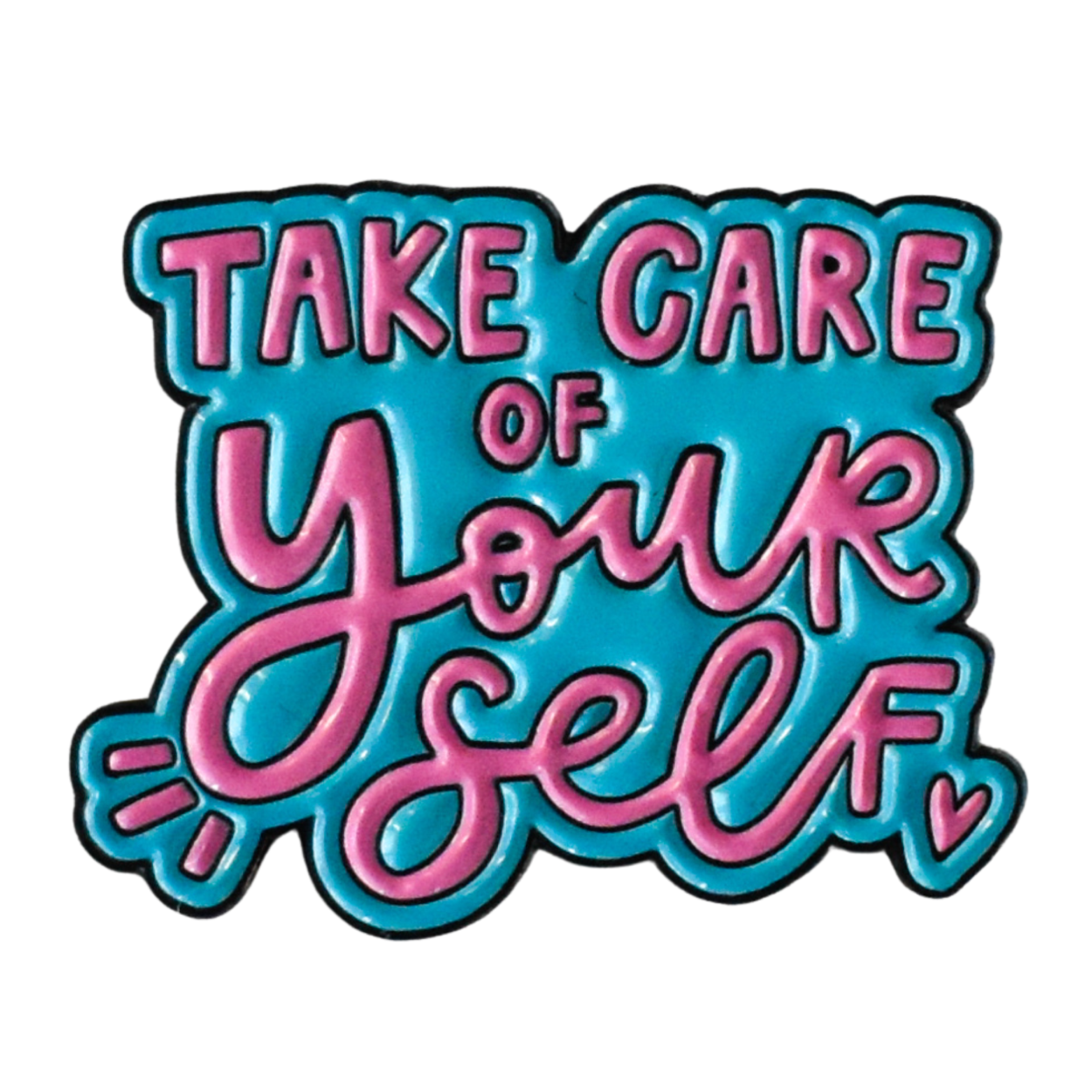 Take Care of Yourself Enamel Pin