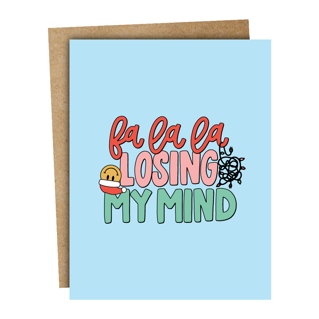 Fa La La Losing My Mind Greeting Card