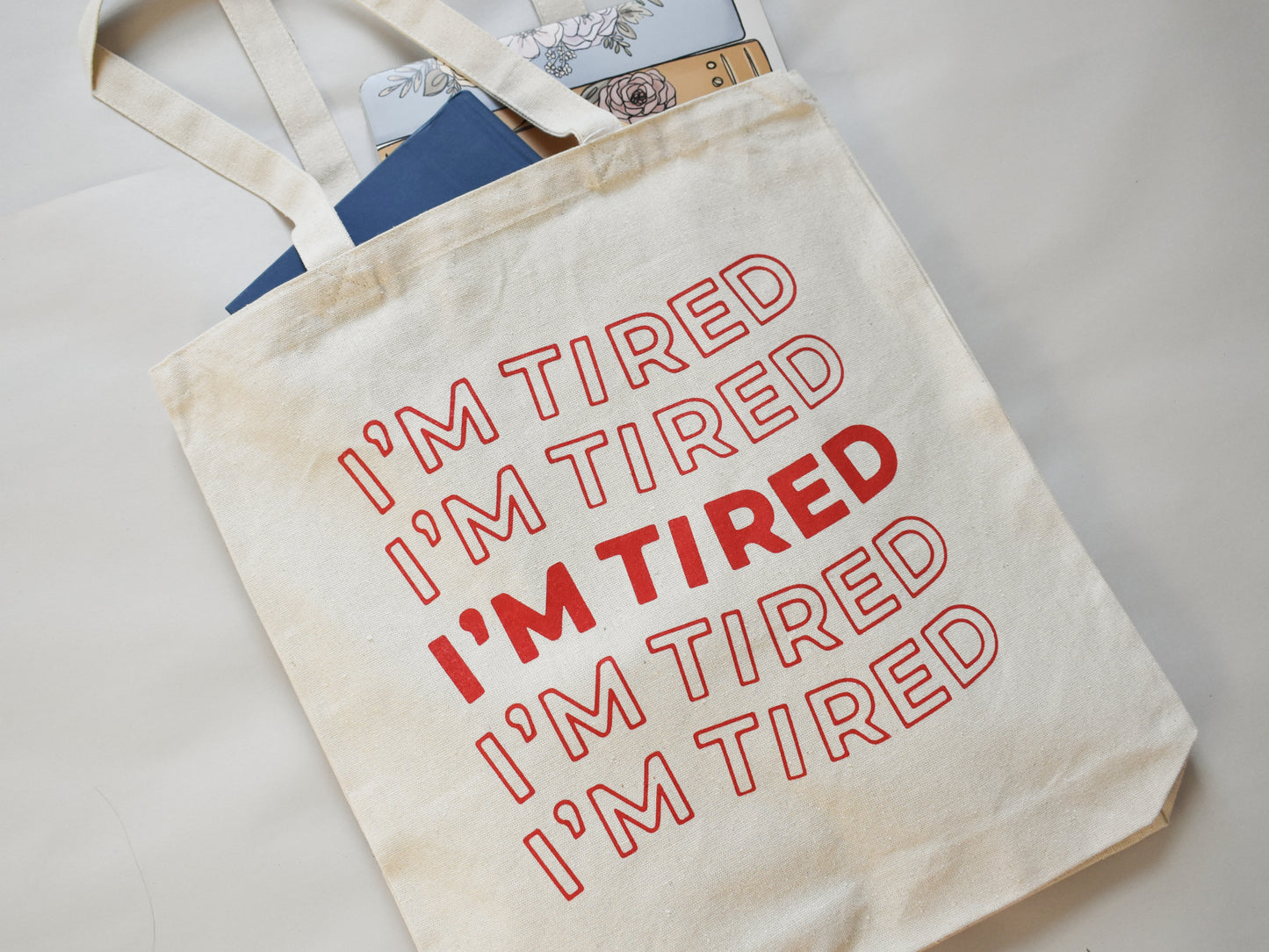 Load image into Gallery viewer, I&amp;#39;m Tired Tote Bag
