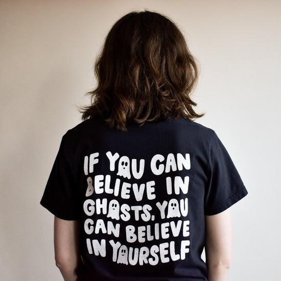 If You Can Believe In Ghosts Tee