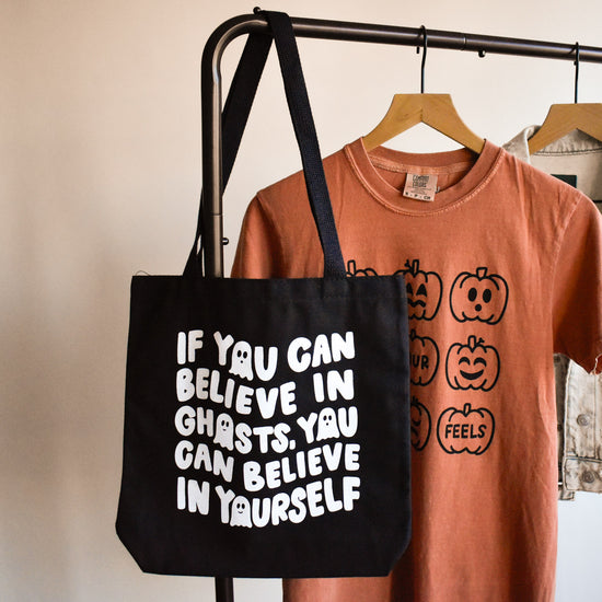 If You Can Believe In Ghosts Tote Bag