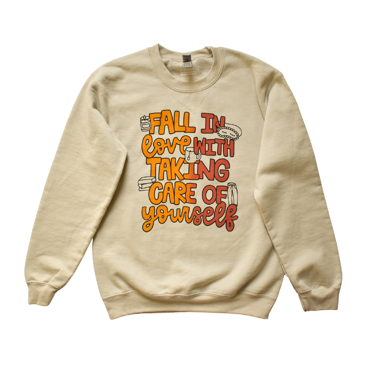 Fall In Love With Taking Care of Yourself Sweatshirt
