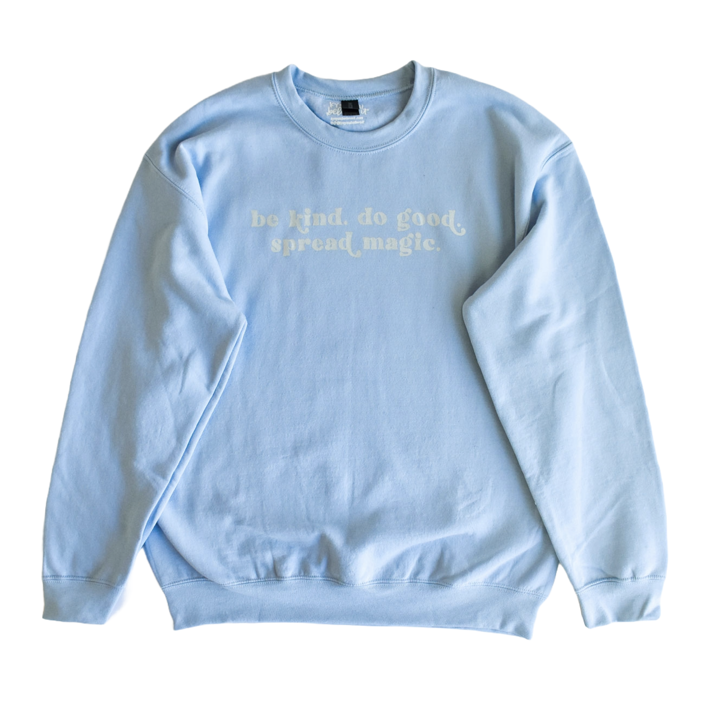 Be Kind Spread Magic Sweatshirt (Light Blue)