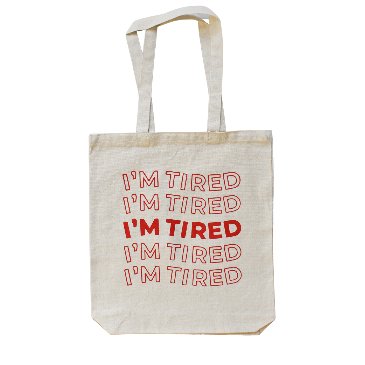 I'm Tired Tote Bag