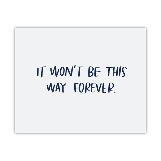 It Won't Be This Way Forever Print (Digital Download)