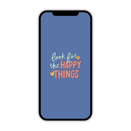 Look for the Happy Things Phone Wallpaper