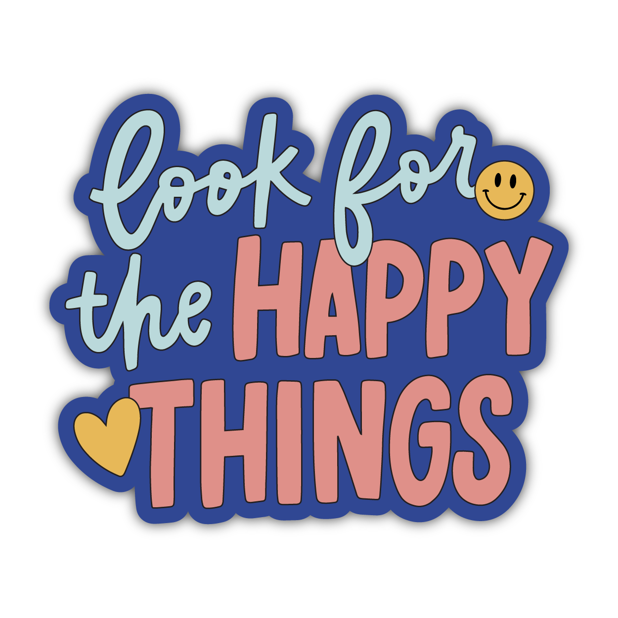 Too Happy Sticker Look for the Happy Things Sticker | Gratitude Sticker – KynYouBelieveIt