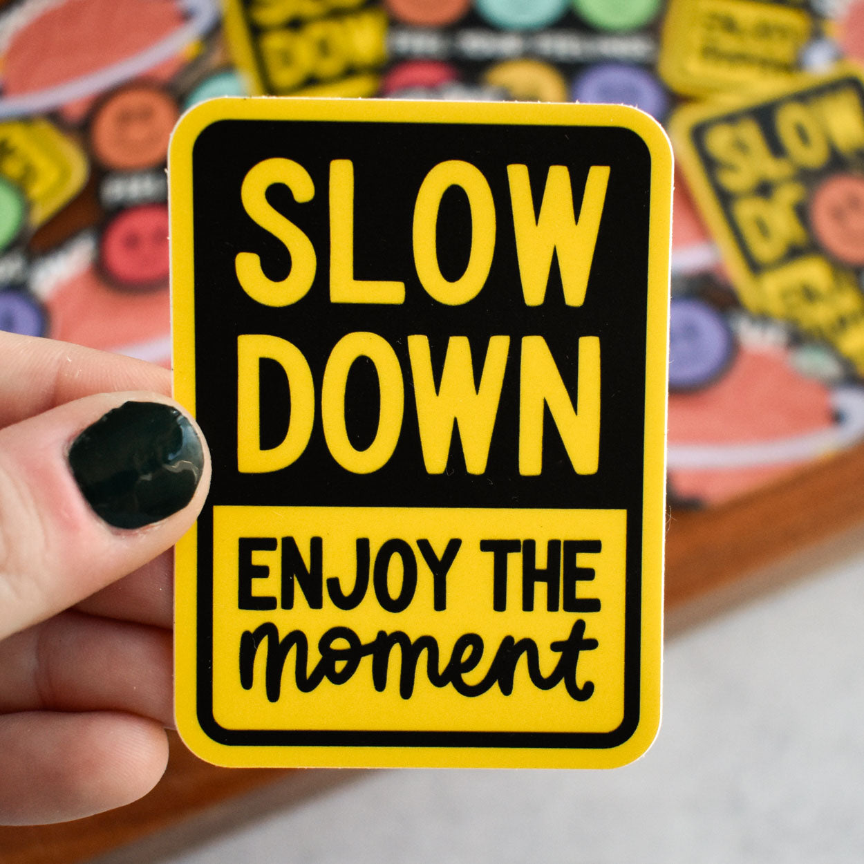 Slow Down Enjoy The Moment Sticker