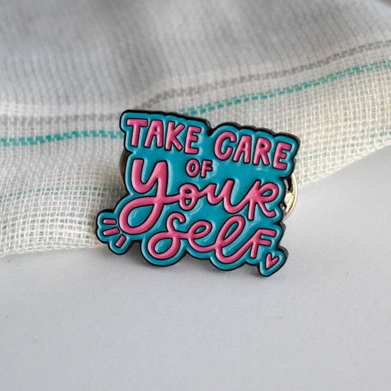 Take Care of Yourself Enamel Pin