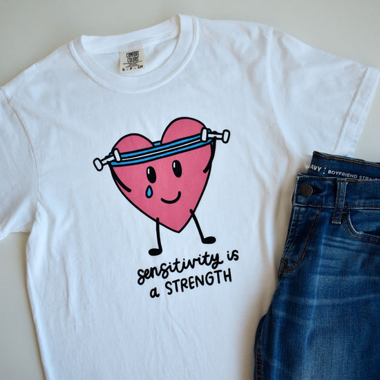 Sensitivity is a Strength Tee
