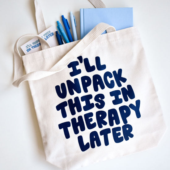 I'll Unpack This In Therapy Later Tote Bag