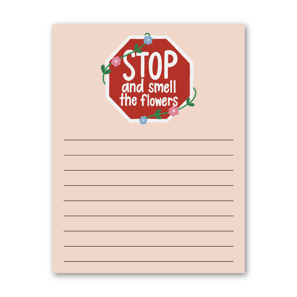 Stop And Smell The Flowers Notepad