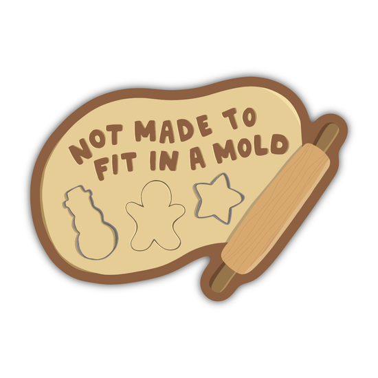 Not Made to Fit in a Mold Sticker