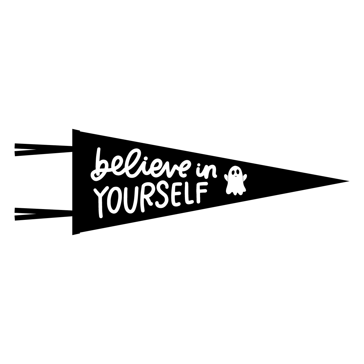Believe In Yourself Ghost Pennant Flag