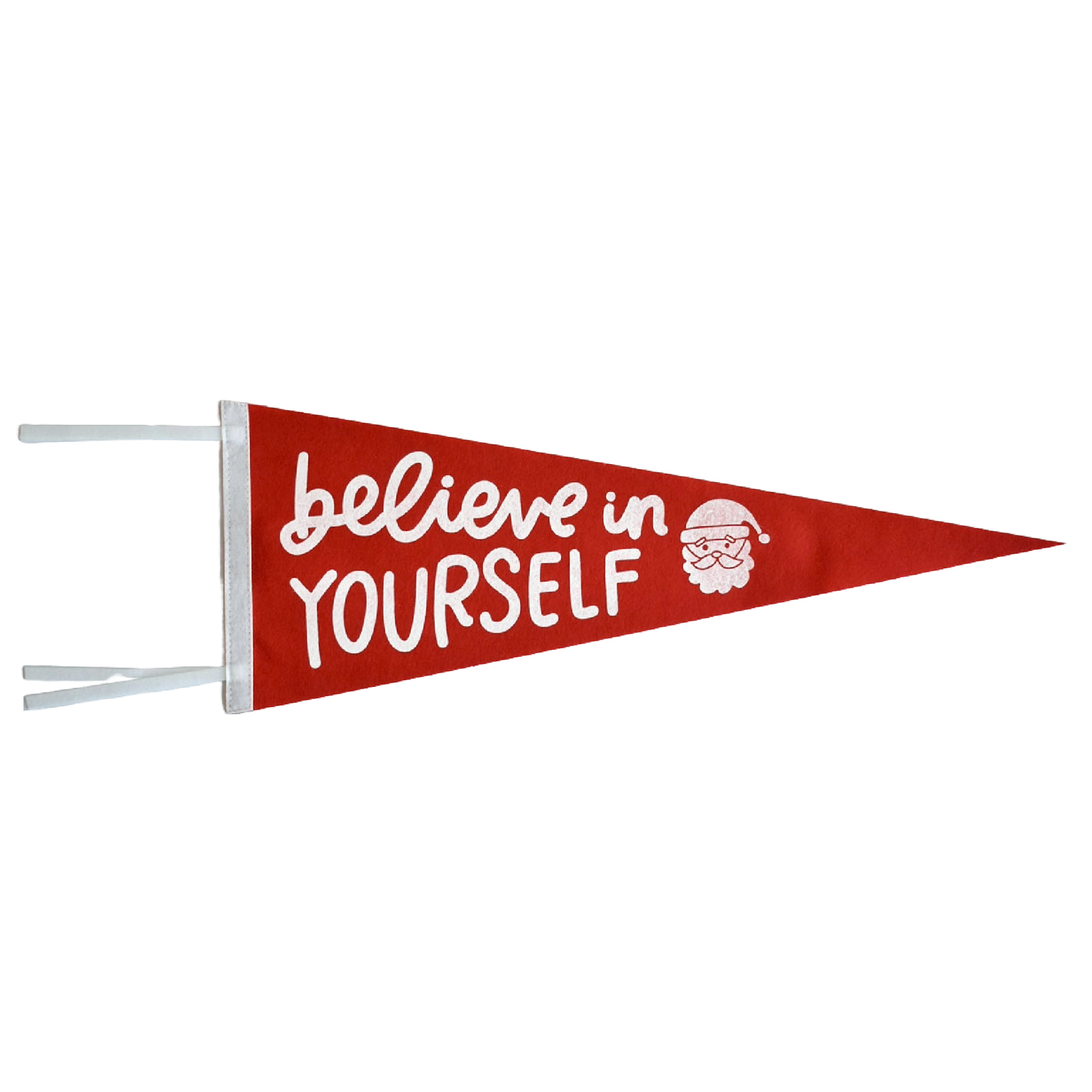 Believe In Yourself Santa Pennant Flag