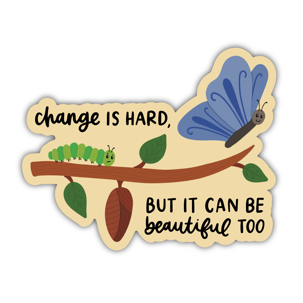 Change Is Hard Sticker