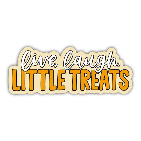 Live Laugh Little Treats Sticker